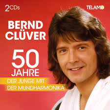 Bernd Clüver 50 Jahre der Junge mit der Mundharmonika